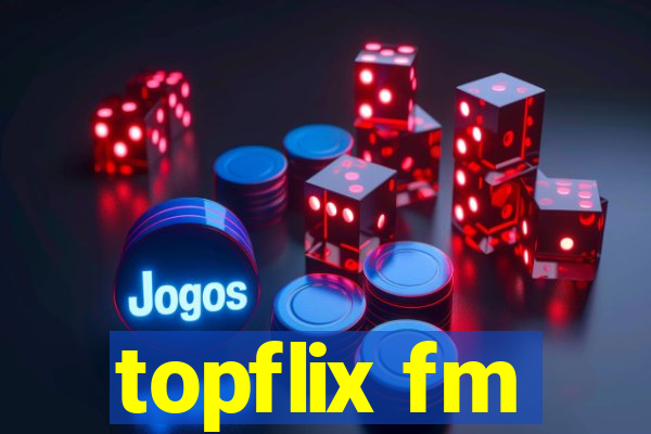 topflix fm